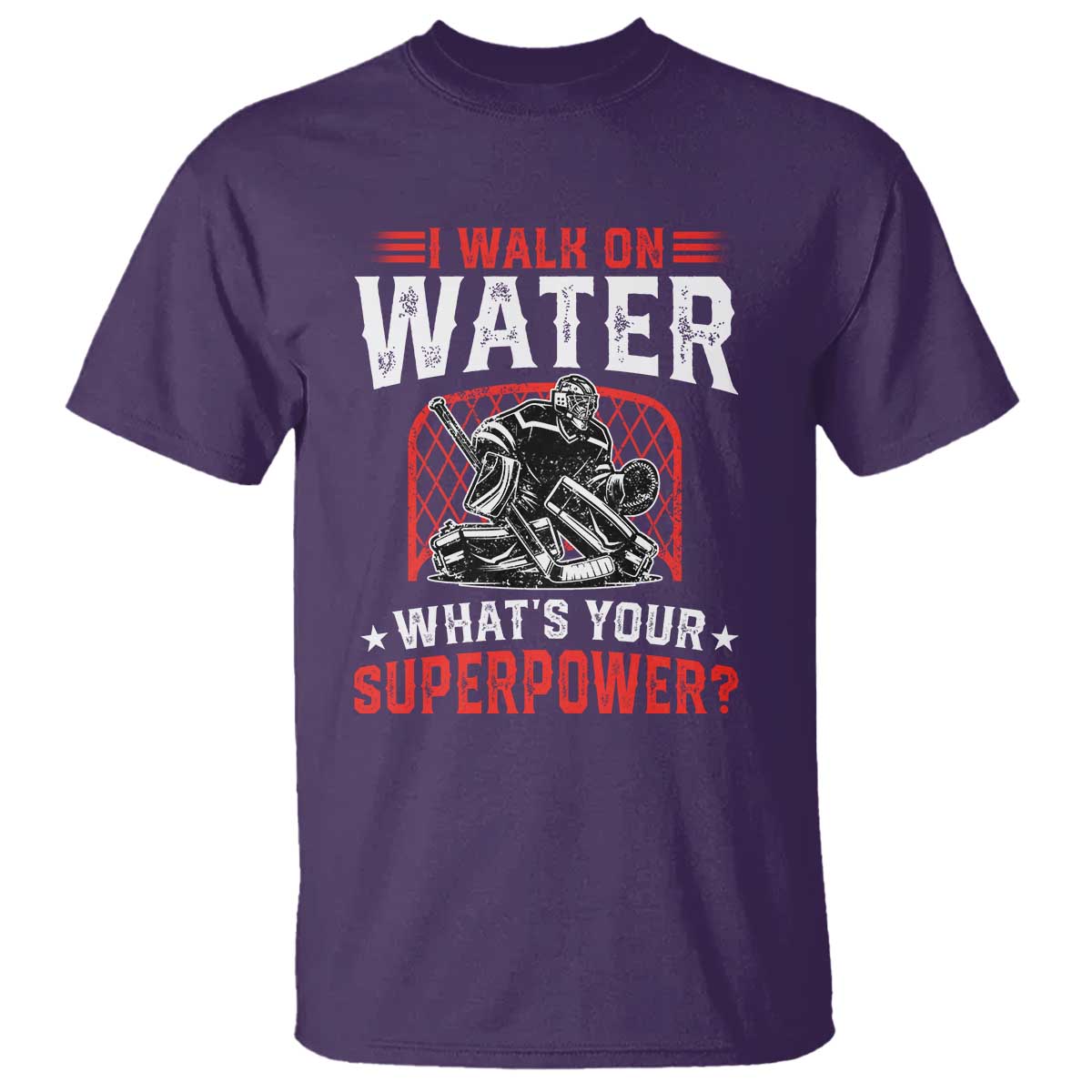 I Walk On Water Whats Your Superpower T Shirt Funny Ice Hockey Gift TS12 Purple Print Your Wear