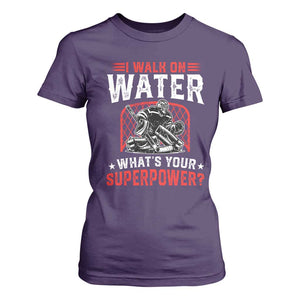 I Walk On Water Whats Your Superpower T Shirt For Women Funny Ice Hockey Gift TS12 Purple Print Your Wear