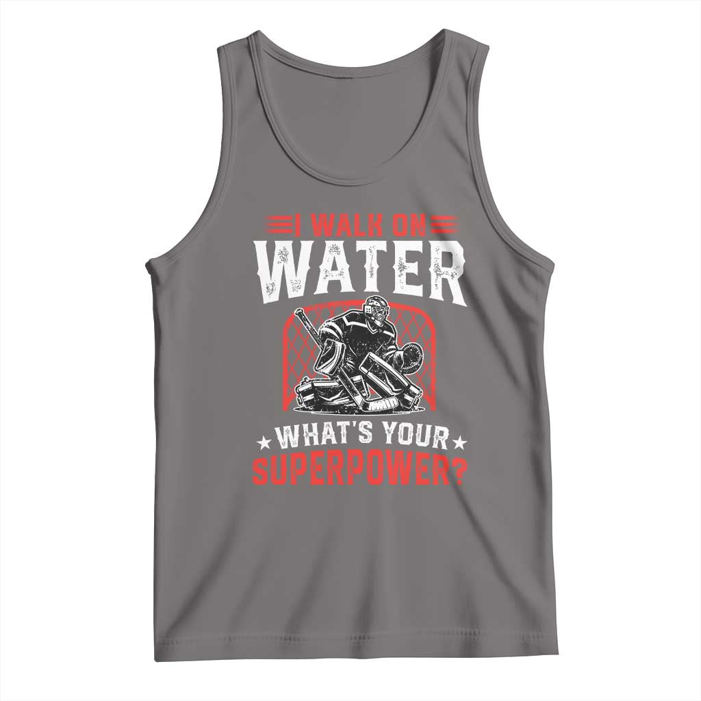I Walk On Water Whats Your Superpower Tank Top Funny Ice Hockey Gift TS12 Deep Heather Print Your Wear