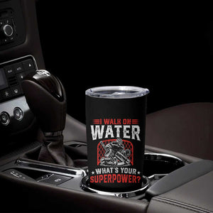 I Walk On Water Whats Your Superpower Tumbler Cup Funny Ice Hockey Gift TS12 Print Your Wear