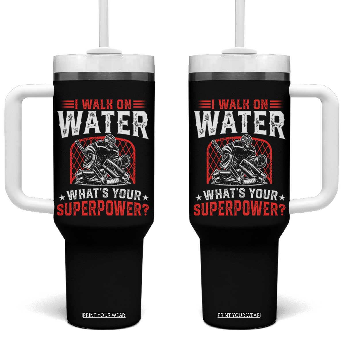 I Walk On Water Whats Your Superpower Tumbler With Handle Funny Ice Hockey Gift TS12 One Size: 40 oz Black Print Your Wear