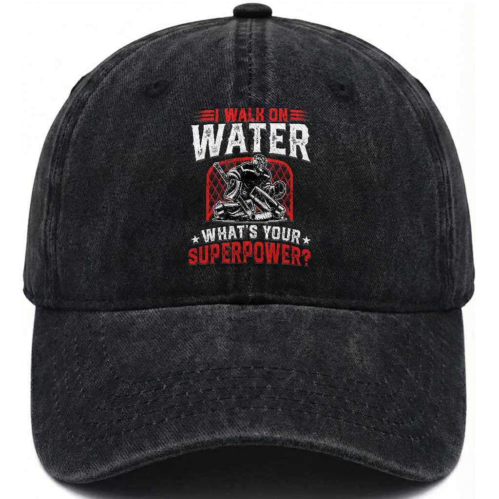 I Walk On Water Whats Your Superpower Washed Cotton Baseball Cap Funny Ice Hockey Gift TS12 Print Your Wear