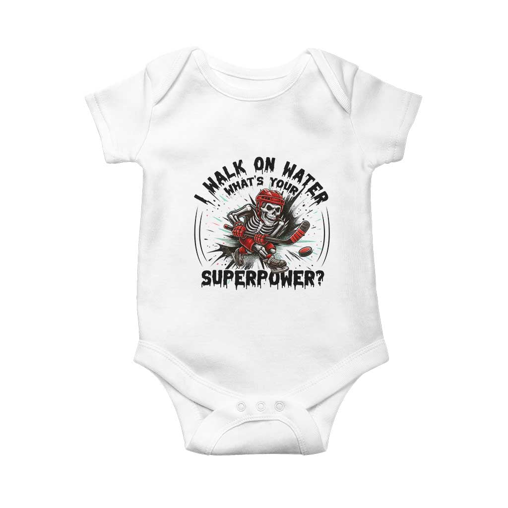 I Walk On Water Whats Your Superpower Baby Onesie Skeleton Hockey Dark Humor Gift TS12 White Print Your Wear