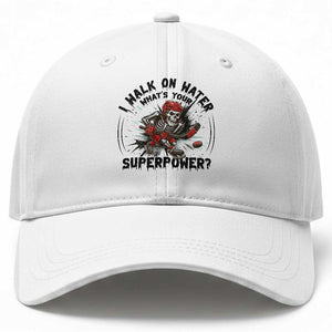 I Walk On Water Whats Your Superpower Baseball Cap Skeleton Hockey Dark Humor Gift TS12 Print Your Wear