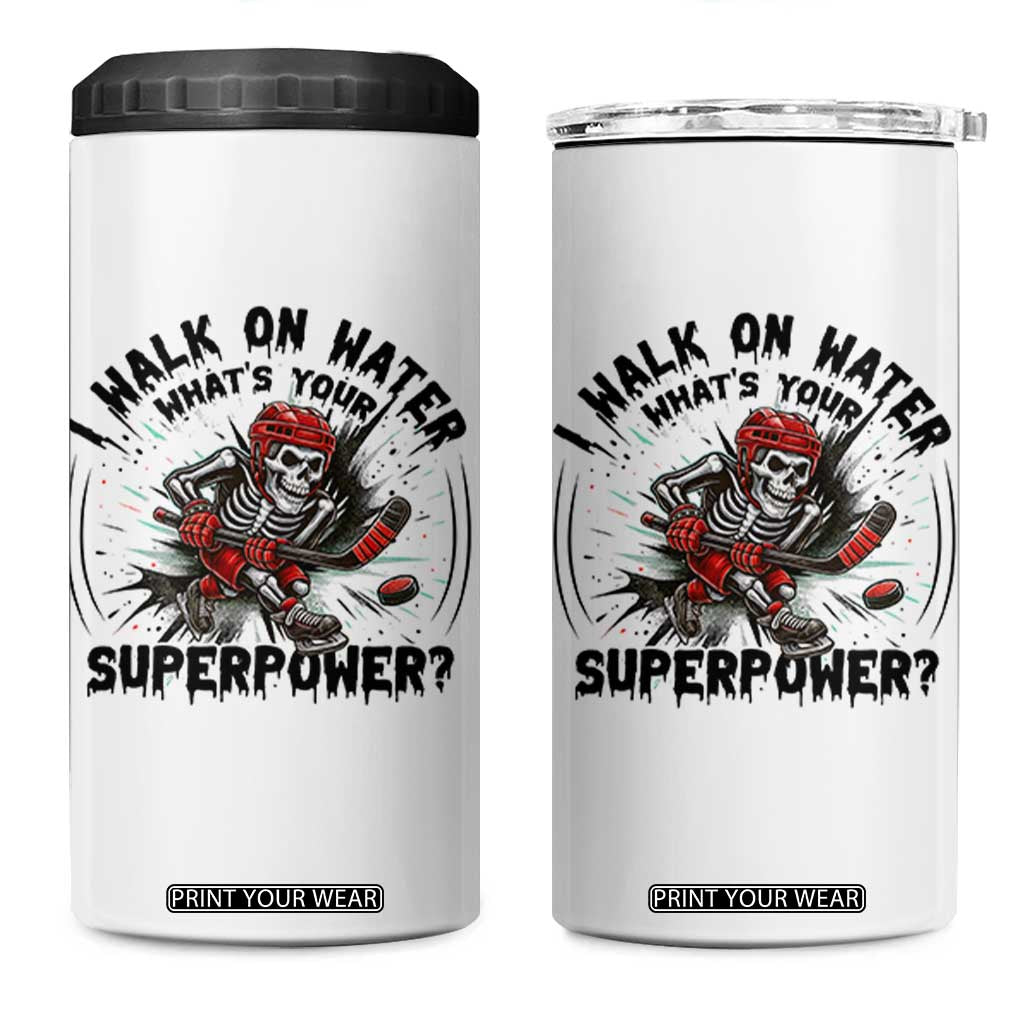 I Walk On Water Whats Your Superpower 4 in 1 Can Cooler Tumbler Skeleton Hockey Dark Humor Gift TS12 One Size: 16 oz White Print Your Wear