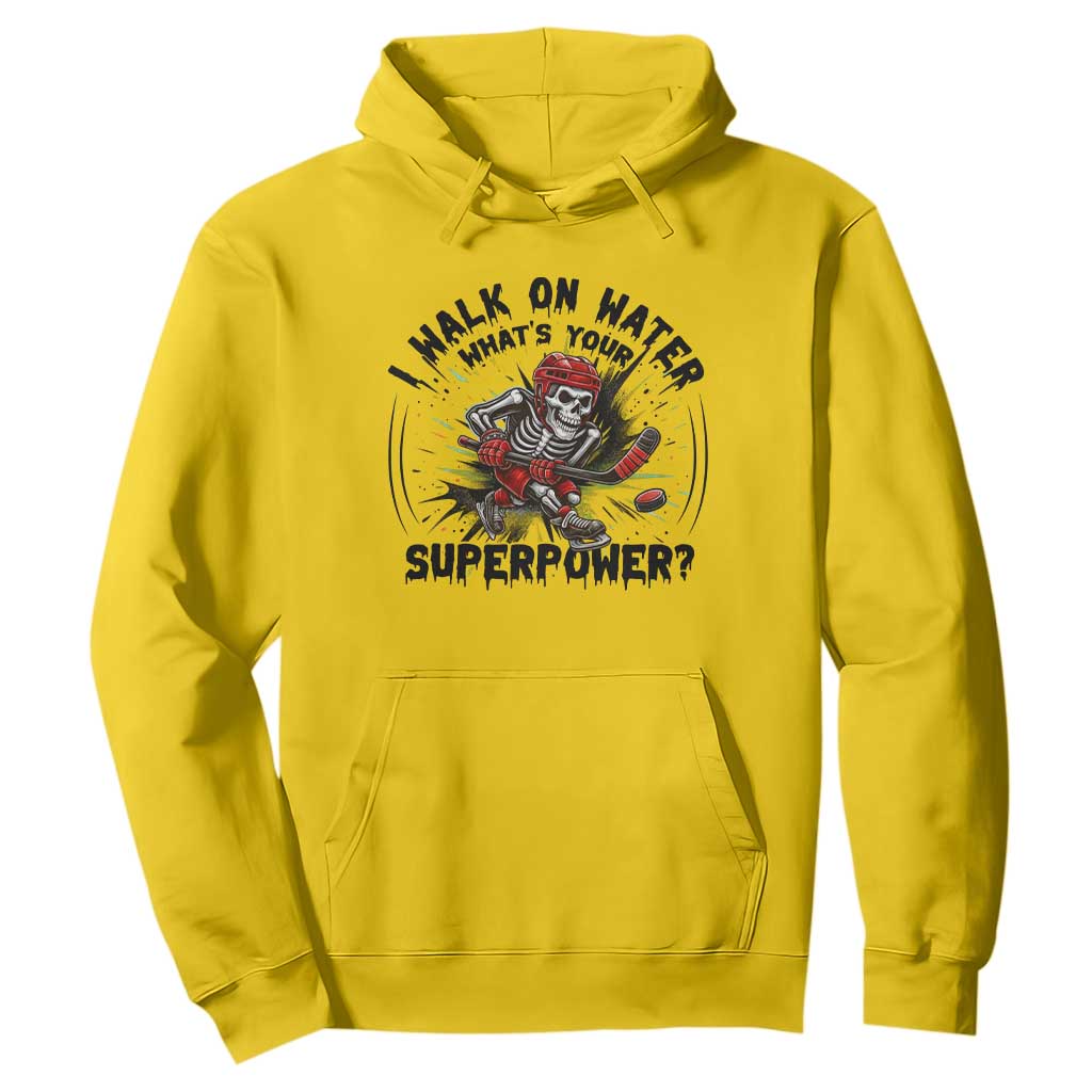 I Walk On Water Whats Your Superpower Hoodie Skeleton Hockey Dark Humor Gift TS12 Daisy Print Your Wear