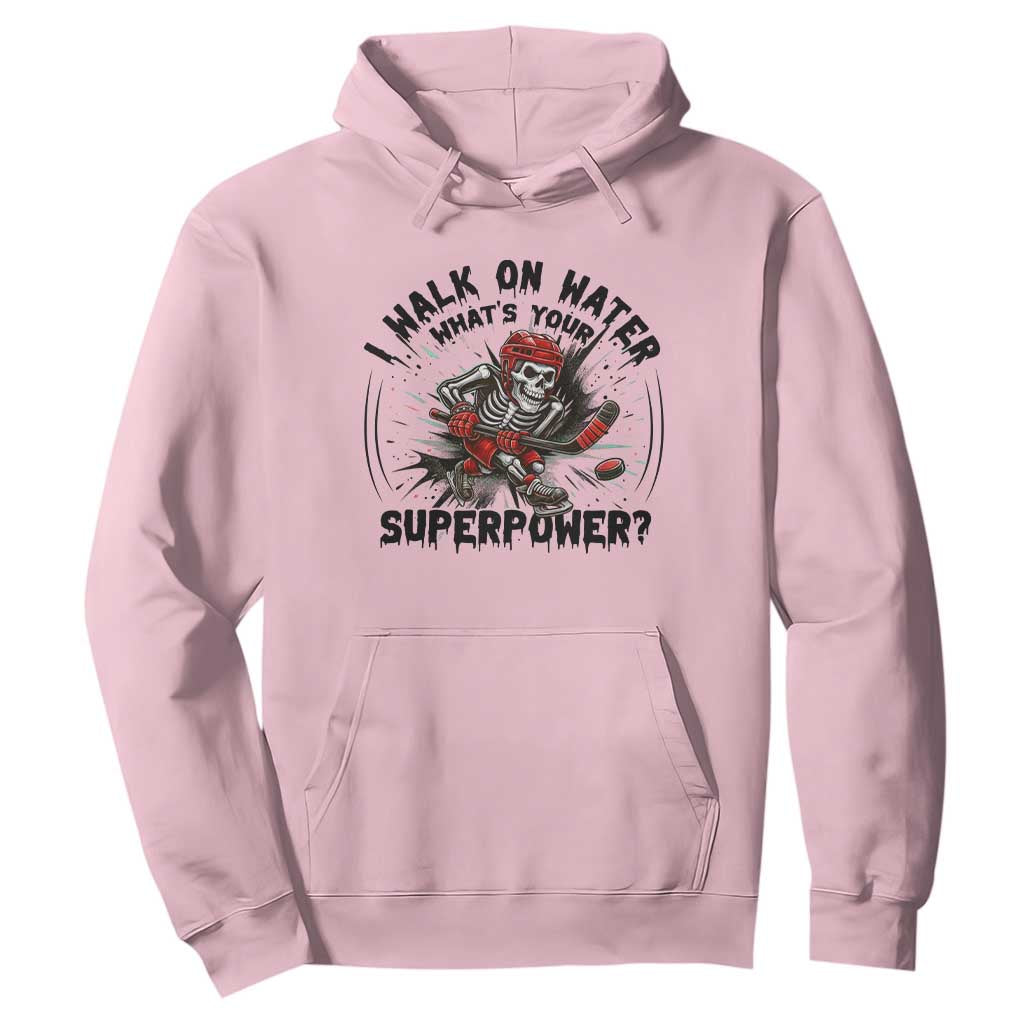 I Walk On Water Whats Your Superpower Hoodie Skeleton Hockey Dark Humor Gift TS12 Light Pink Print Your Wear