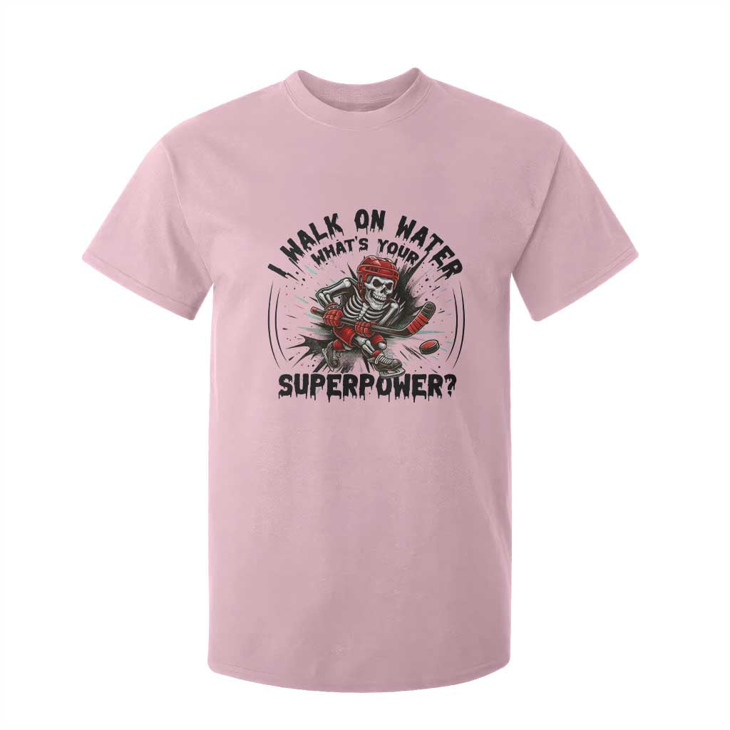 I Walk On Water Whats Your Superpower T Shirt For Kid Skeleton Hockey Dark Humor Gift TS12 Light Pink Print Your Wear