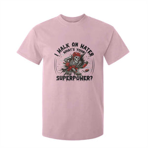 I Walk On Water Whats Your Superpower T Shirt For Kid Skeleton Hockey Dark Humor Gift TS12 Light Pink Print Your Wear