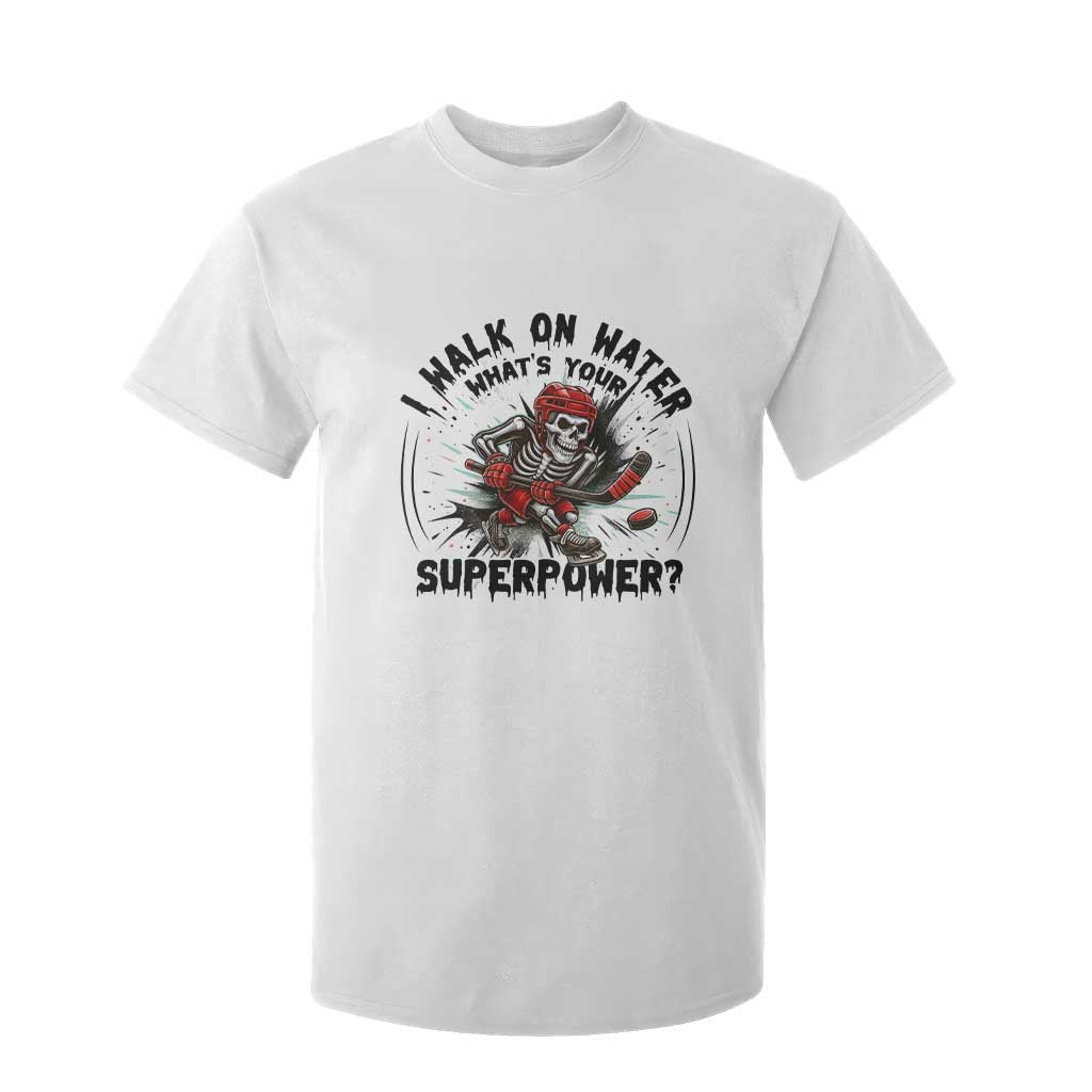 I Walk On Water Whats Your Superpower T Shirt For Kid Skeleton Hockey Dark Humor Gift TS12 White Print Your Wear