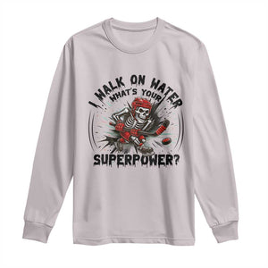 I Walk On Water Whats Your Superpower Long Sleeve Shirt Skeleton Hockey Dark Humor Gift TS12 Ice Gray Print Your Wear