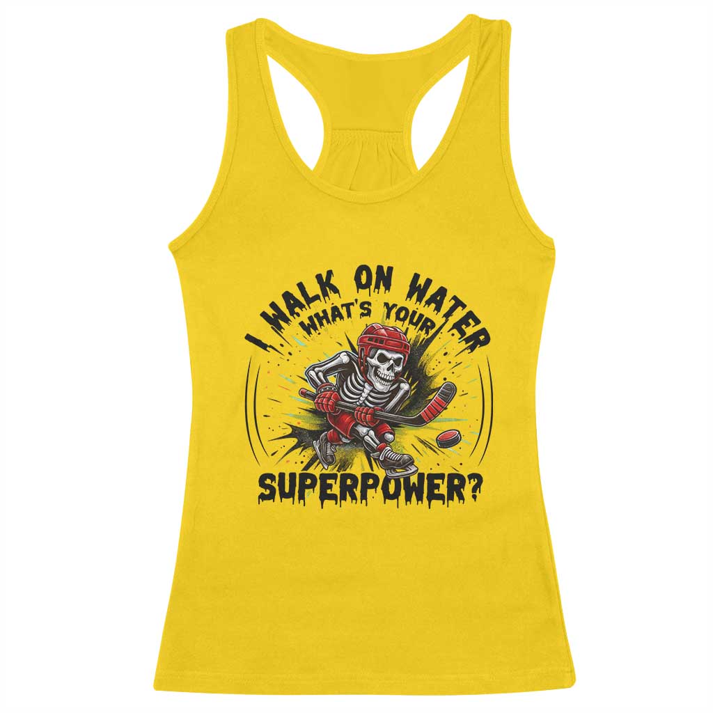 I Walk On Water Whats Your Superpower Racerback Tank Top Skeleton Hockey Dark Humor Gift TS12 Daisy Print Your Wear