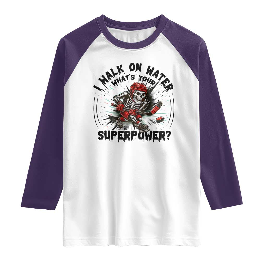 I Walk On Water Whats Your Superpower Raglan Shirt Skeleton Hockey Dark Humor Gift TS12 White Purple Print Your Wear