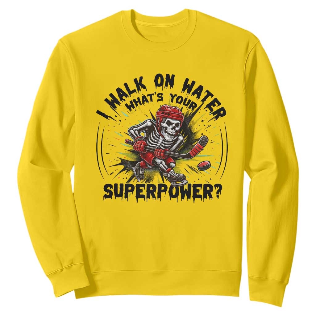 I Walk On Water Whats Your Superpower Sweatshirt Skeleton Hockey Dark Humor Gift TS12 Daisy Print Your Wear