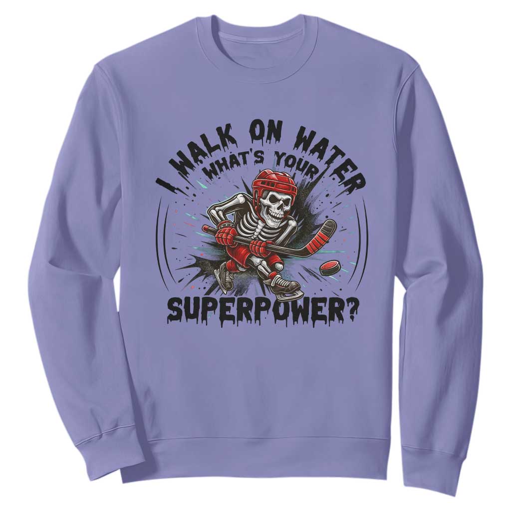 I Walk On Water Whats Your Superpower Sweatshirt Skeleton Hockey Dark Humor Gift TS12 Violet Print Your Wear