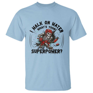 I Walk On Water Whats Your Superpower T Shirt Skeleton Hockey Dark Humor Gift TS12 Light Blue Print Your Wear