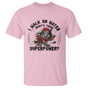 I Walk On Water Whats Your Superpower T Shirt Skeleton Hockey Dark Humor Gift TS12 Light Pink Print Your Wear