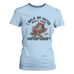 I Walk On Water Whats Your Superpower T Shirt For Women Skeleton Hockey Dark Humor Gift TS12 Light Blue Print Your Wear