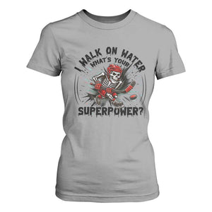 I Walk On Water Whats Your Superpower T Shirt For Women Skeleton Hockey Dark Humor Gift TS12 Sport Gray Print Your Wear