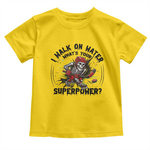 I Walk On Water Whats Your Superpower Toddler T Shirt Skeleton Hockey Dark Humor Gift TS12 Daisy Print Your Wear