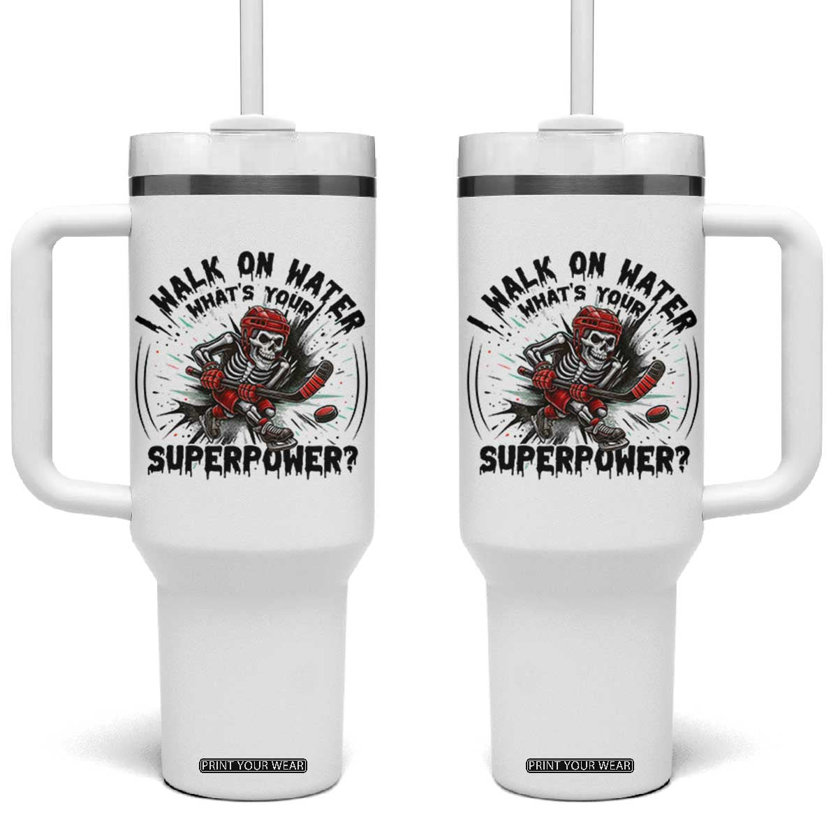 I Walk On Water Whats Your Superpower Tumbler With Handle Skeleton Hockey Dark Humor Gift TS12 One Size: 40 oz White Print Your Wear
