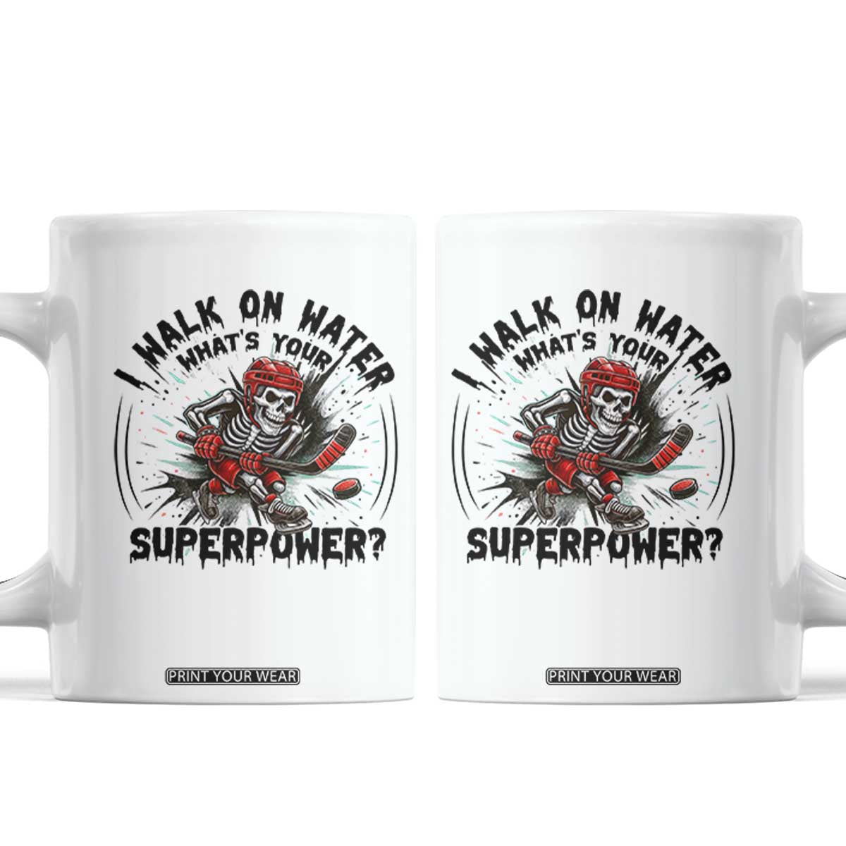 I Walk On Water Whats Your Superpower Coffee Mug Skeleton Hockey Dark Humor Gift TS12 White Print Your Wear