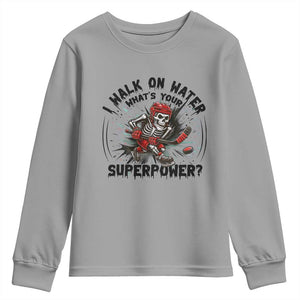 I Walk On Water Whats Your Superpower Youth Sweatshirt Skeleton Hockey Dark Humor Gift TS12 Sport Gray Print Your Wear