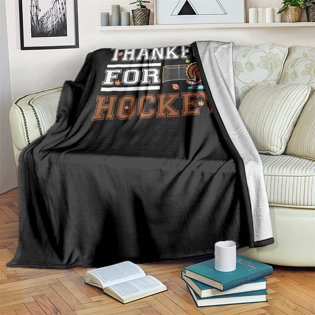 Thankful For Hockey Throw Blanket Funny Thanksgiving Ice Hockey Gift TS12 Print Your Wear