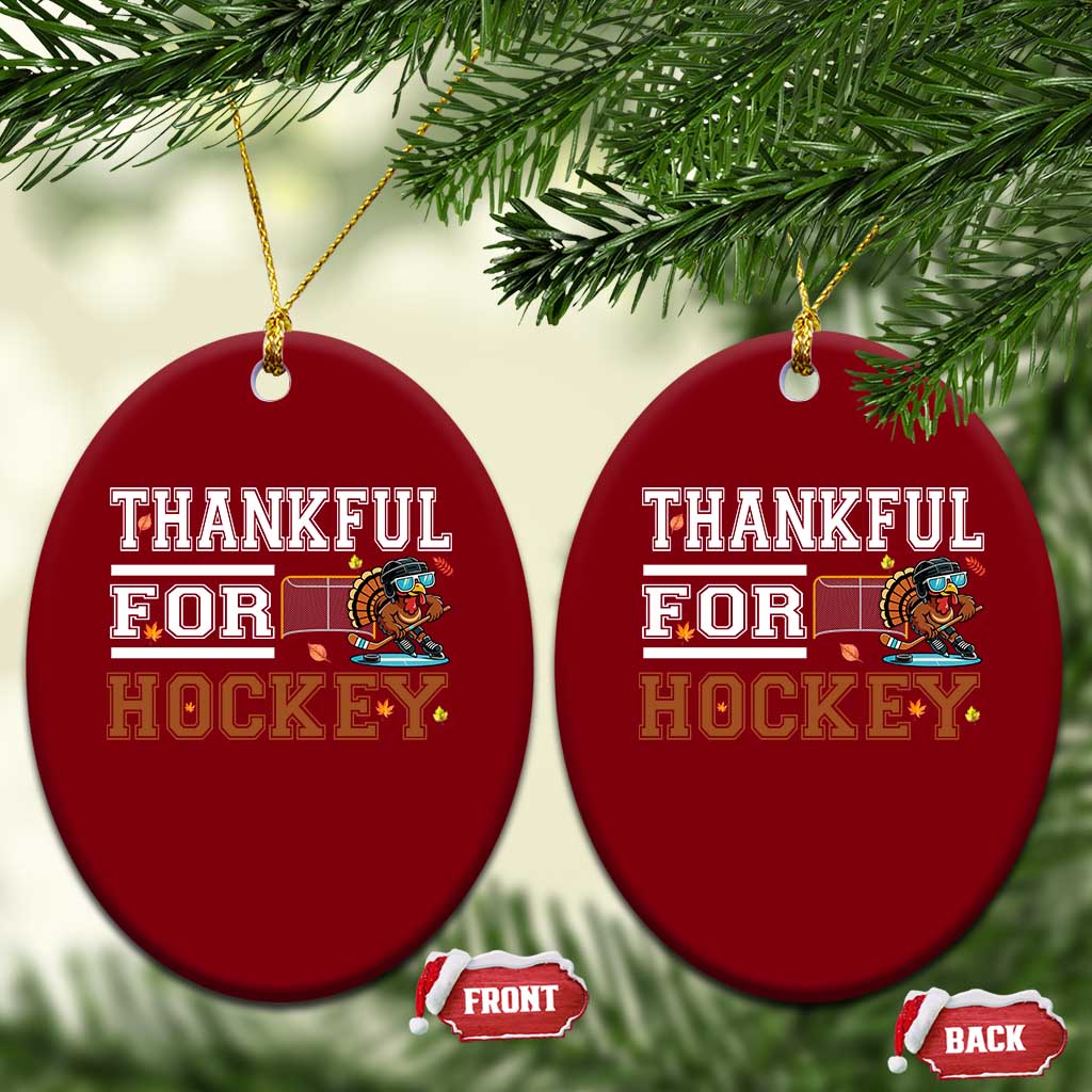 Thankful For Hockey Ceramic Ornament Funny Thanksgiving Ice Hockey Gift TS12 Print Your Wear