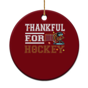Thankful For Hockey Ceramic Ornament Funny Thanksgiving Ice Hockey Gift TS12 1pc Red Print Your Wear