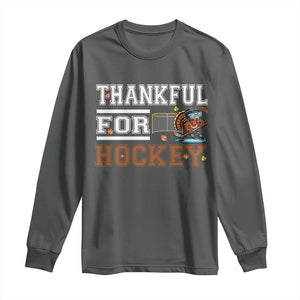 Thankful For Hockey Long Sleeve Shirt Funny Thanksgiving Ice Hockey Gift TS12 Dark Heather Print Your Wear