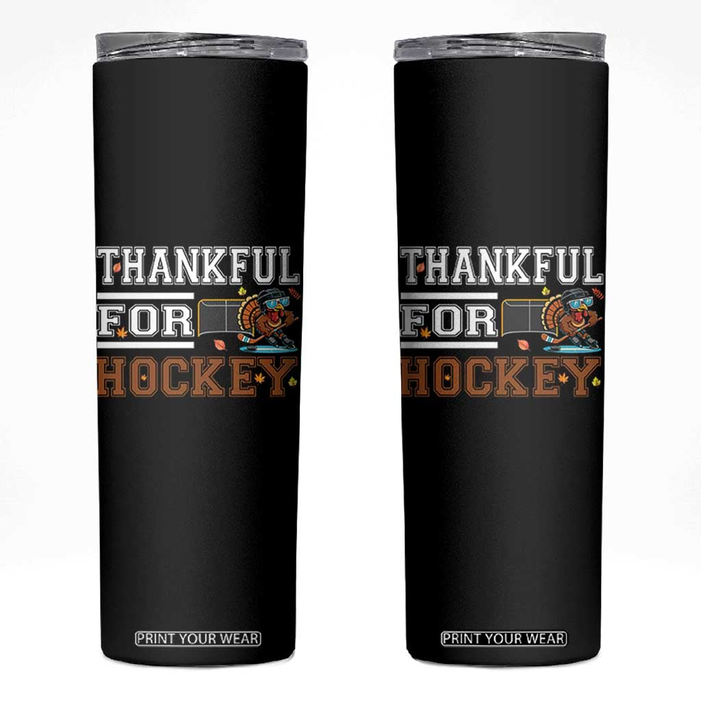Thankful For Hockey Skinny Tumbler Funny Thanksgiving Ice Hockey Gift TS12 Black Print Your Wear