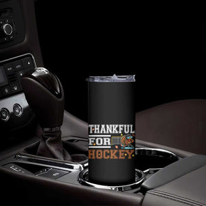 Thankful For Hockey Skinny Tumbler Funny Thanksgiving Ice Hockey Gift TS12 Print Your Wear