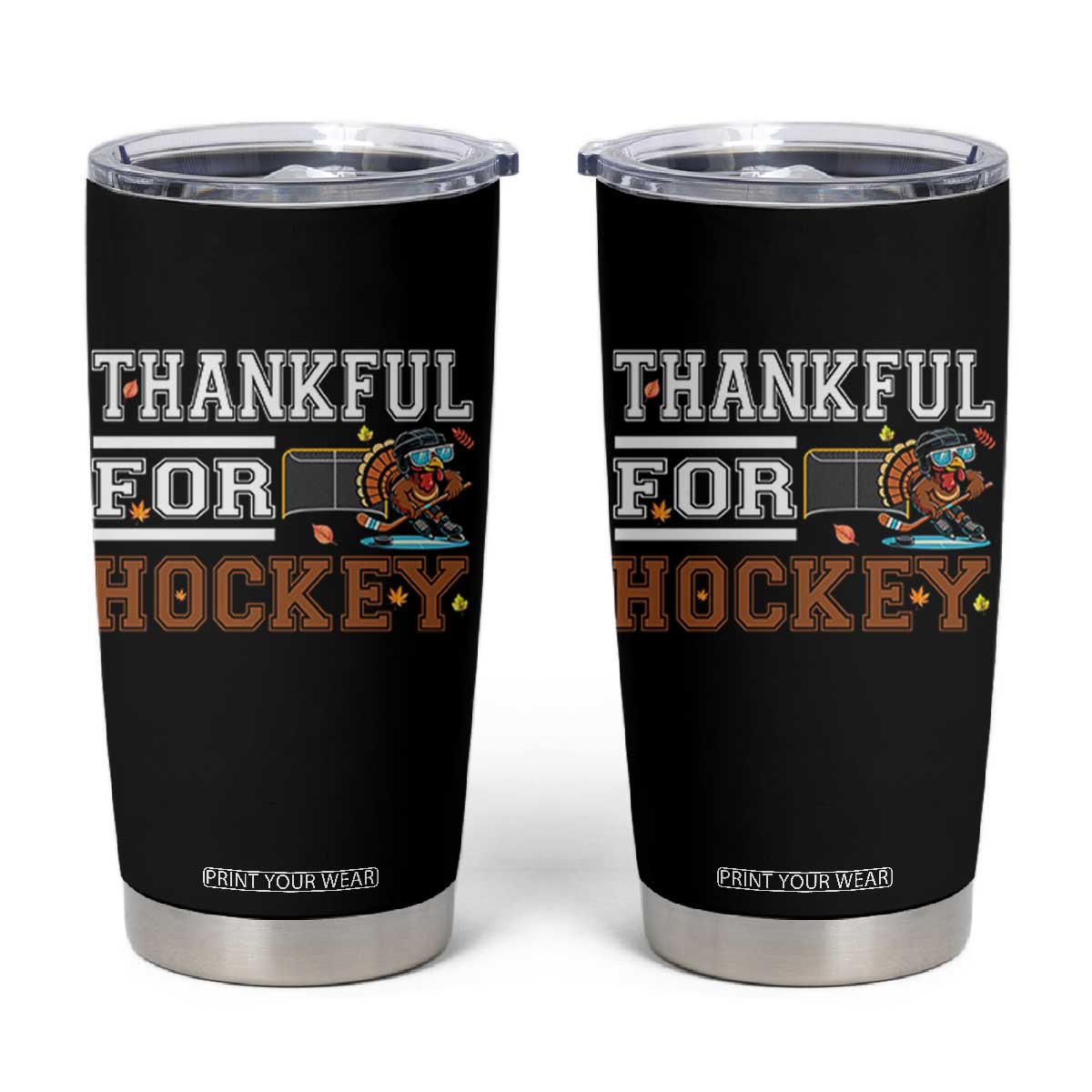 Thankful For Hockey Tumbler Cup Funny Thanksgiving Ice Hockey Gift TS12 Black Print Your Wear