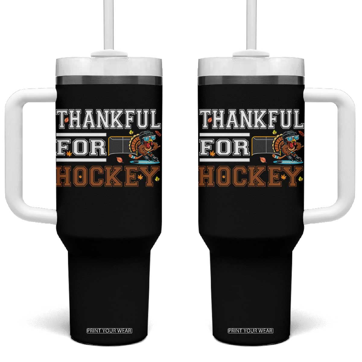 Thankful For Hockey Tumbler With Handle Funny Thanksgiving Ice Hockey Gift TS12 One Size: 40 oz Black Print Your Wear
