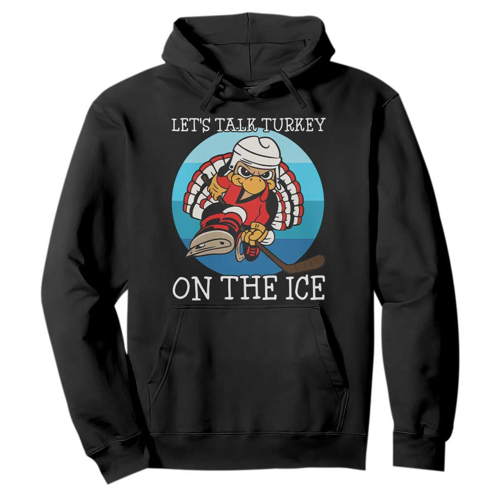 Lets Talk Turkey On The Ice Hoodie Retro Ocean Blue Ice Hockey Gift TS12 Black Print Your Wear