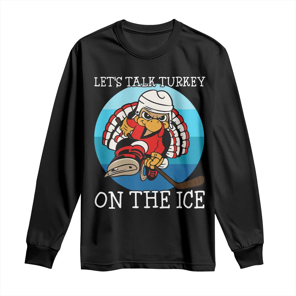 Lets Talk Turkey On The Ice Long Sleeve Shirt Retro Ocean Blue Ice Hockey Gift TS12 Black Print Your Wear