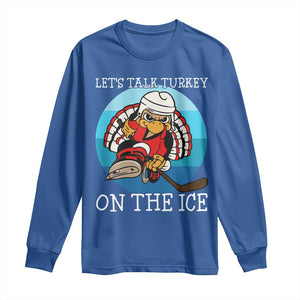 Lets Talk Turkey On The Ice Long Sleeve Shirt Retro Ocean Blue Ice Hockey Gift TS12 Royal Blue Print Your Wear