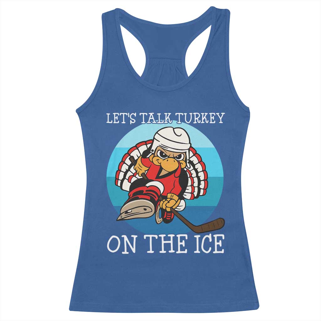 Lets Talk Turkey On The Ice Racerback Tank Top Retro Ocean Blue Ice Hockey Gift TS12 Royal Blue Print Your Wear