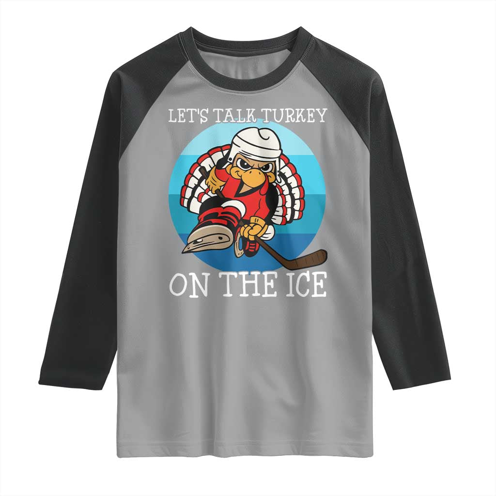 Lets Talk Turkey On The Ice Raglan Shirt Retro Ocean Blue Ice Hockey Gift TS12 Sport Gray Black Print Your Wear