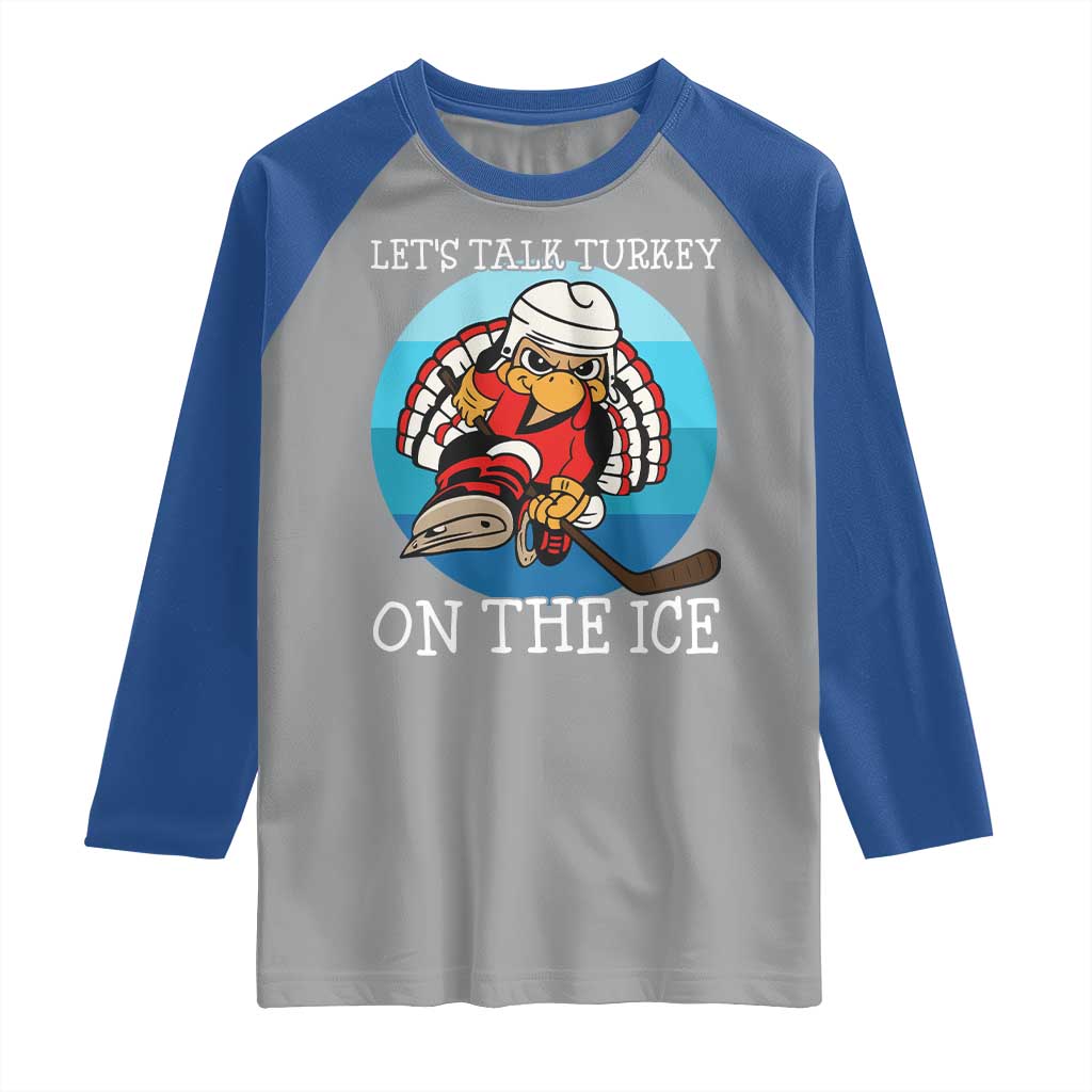 Lets Talk Turkey On The Ice Raglan Shirt Retro Ocean Blue Ice Hockey Gift TS12 Sport Gray Royal Print Your Wear