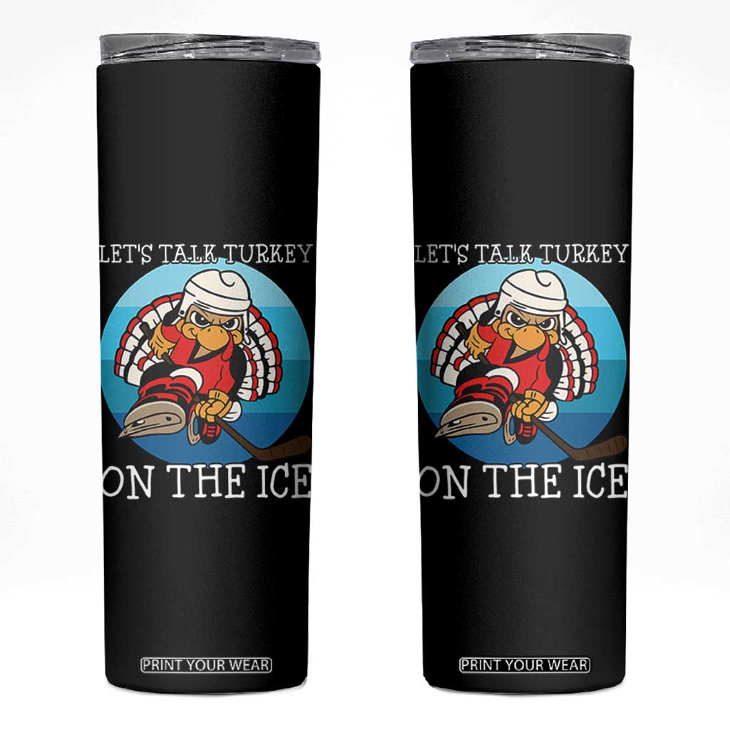 Lets Talk Turkey On The Ice Skinny Tumbler Retro Ocean Blue Ice Hockey Gift TS12 Black Print Your Wear