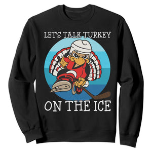 Lets Talk Turkey On The Ice Sweatshirt Retro Ocean Blue Ice Hockey Gift TS12 Black Print Your Wear