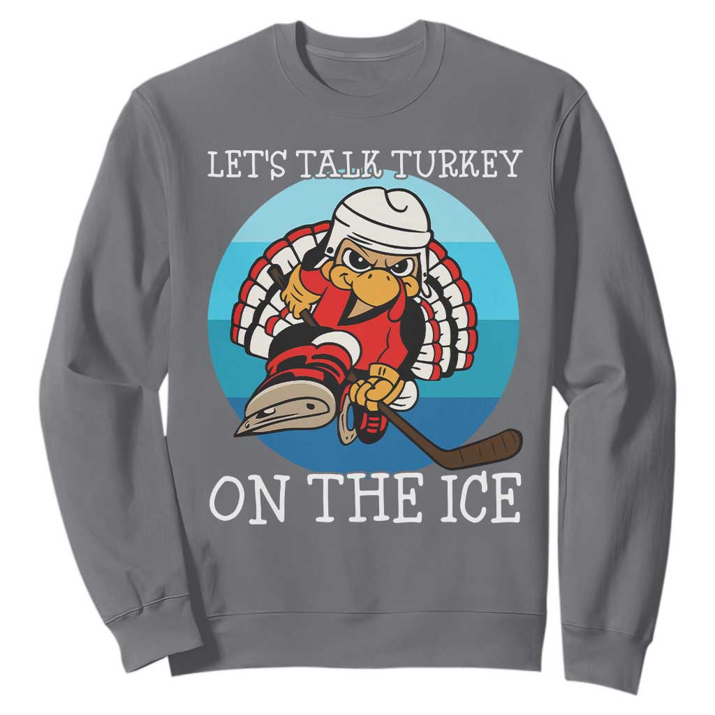 Lets Talk Turkey On The Ice Sweatshirt Retro Ocean Blue Ice Hockey Gift TS12 Charcoal Print Your Wear