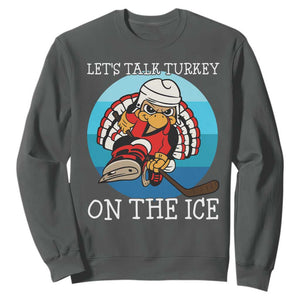 Lets Talk Turkey On The Ice Sweatshirt Retro Ocean Blue Ice Hockey Gift TS12 Dark Heather Print Your Wear