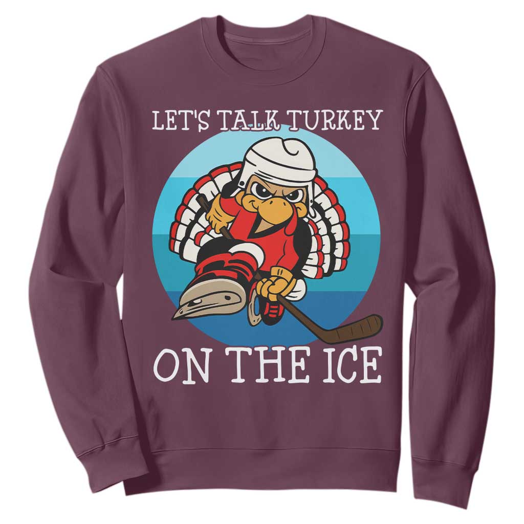 Lets Talk Turkey On The Ice Sweatshirt Retro Ocean Blue Ice Hockey Gift TS12 Maroon Print Your Wear