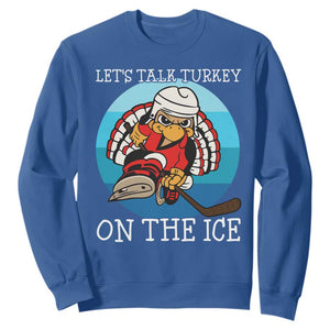 Lets Talk Turkey On The Ice Sweatshirt Retro Ocean Blue Ice Hockey Gift TS12 Royal Blue Print Your Wear