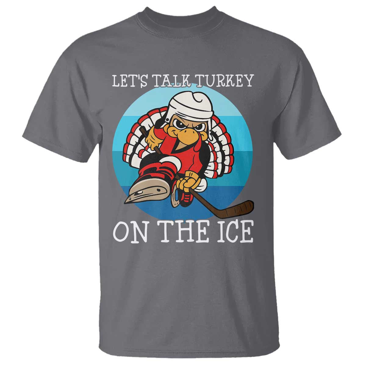 Lets Talk Turkey On The Ice T Shirt Retro Ocean Blue Ice Hockey Gift TS12 Charcoal Print Your Wear