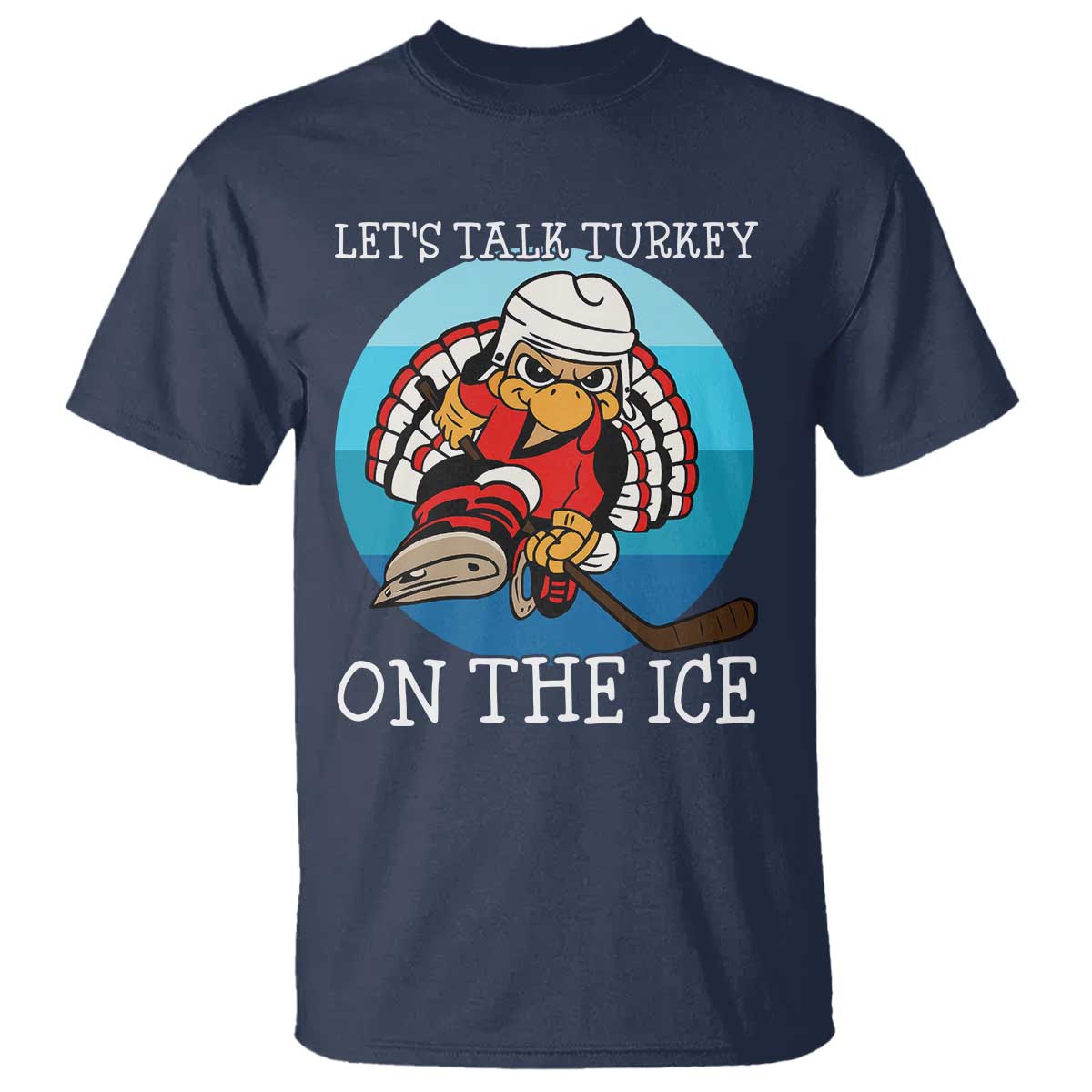 Lets Talk Turkey On The Ice T Shirt Retro Ocean Blue Ice Hockey Gift TS12 Navy Print Your Wear