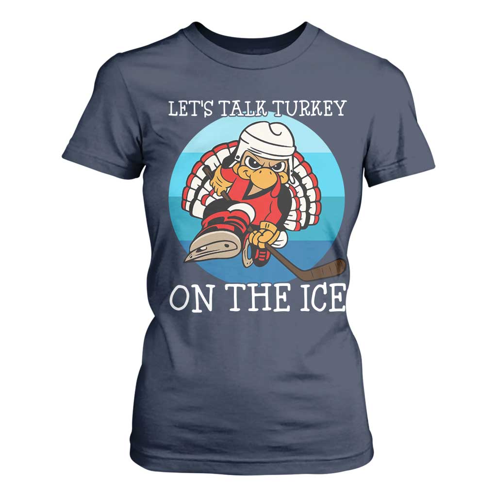 Lets Talk Turkey On The Ice T Shirt For Women Retro Ocean Blue Ice Hockey Gift TS12 Navy Print Your Wear